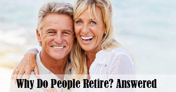 Why Do People Retire?