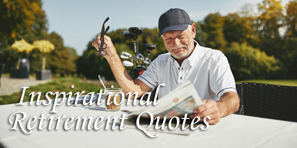 Inspirational Retirement Quotes